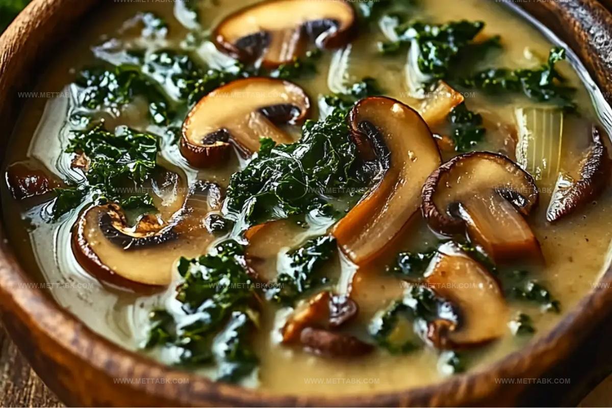 Wild Mushroom, Caramelized Onion & Kale Soup Recipe